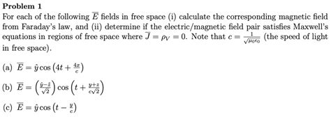 Solved Problem 1 For Each Of The Following E Fields In Free Space I