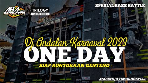 Dj Karnaval Terbaru Cocok Untuk Merontokkan Genteng One Day