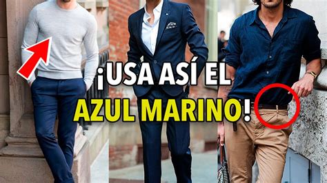 Cómo Combinar El Azul Marino Para Hombres ¡hazlo AsÍ Youtube