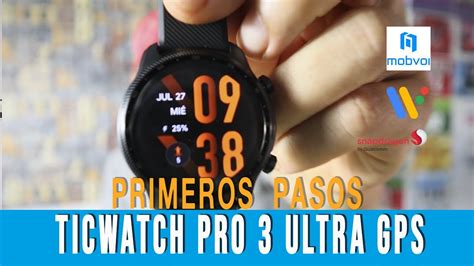 Primeros Pasos Ticwatch Pro Ultra Gps Review En Espa Ol Youtube