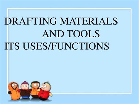 DRAFTING MATERIALS AND TOOLS ITS USES/FUNCTIONS