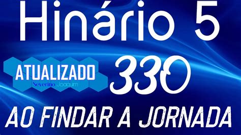 HINO 330 CCB Ao Findar a Jornada HINÁRIO 5 ATUALIZADO