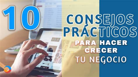 10 consejos prácticos para hacer crecer tu negocio YouTube