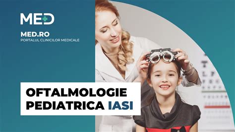 Oftalmologie pediatrica Iasi Top 5 Clinici Prețuri Programare Online