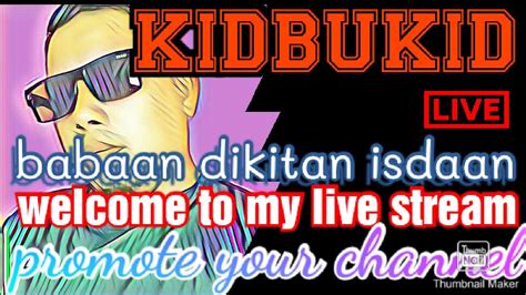 TUESDAY LIVE MAKE A NEW FRIEND PROMOTE YOUR CHANNEL DIKITAN BABAAN