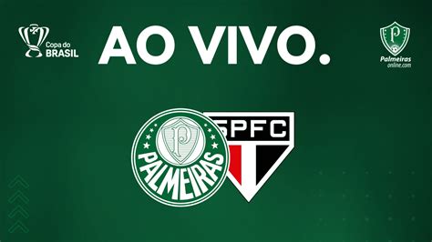 Palmeiras ao vivo Veja onde assistir ao jogo diante do São Paulo pela