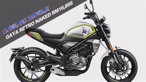 CFmoto 250CL X Gaya Retro Naked Bermula RM16 888 YouTube