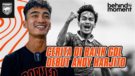 Behind The Moment Andy Harjito Persembahkan Gol Perdana Untuk