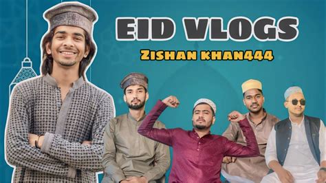 Eid Mubarak Aap Sabhi Ko 🤍 Eid Vlogs Piro Zishan Khan Zishan