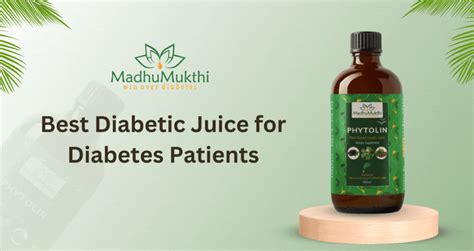 Best Diabetic Juice For Diabetes Patients Madhumukthi Phytolin