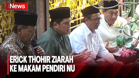 Erick Thohir Ziarah Ke Makam Pendiri Nu Di Jombang Santer Disebut Jadi