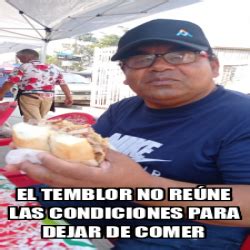 Meme Personalizado El temblor no reúne las condiciones para dejar de