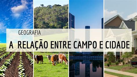 Qual A Relação Entre O Campo E A Cidade