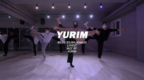 BILLIE EILISH KHALID LOVELY YURIM choreography 대구댄스학원 재즈 YouTube