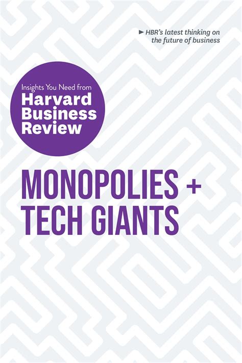 Monopolies And Tech Giants The Insights You Need From Harvard Business Review Hbr Insights