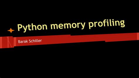 Remember Python Memory Profiling In Python Ppt