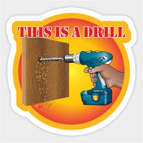 This Is A Drill Drill Sticker Teepublic