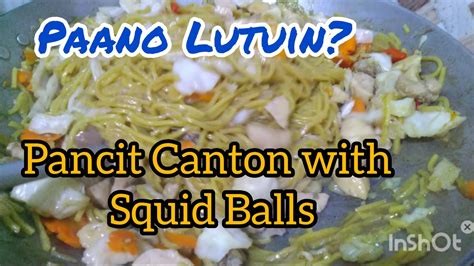 Pancit Canton With Squid Balls Paano Lutuin Youtube