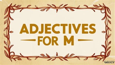 150+ Adjectives Starting with M - Phrases Vault