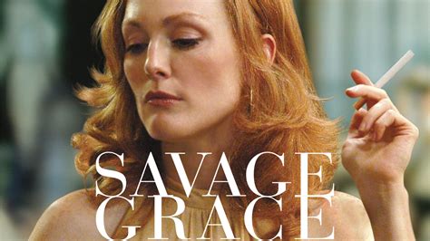 Watch Savage Grace 2007 Full Movie Online Plex