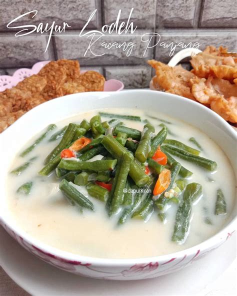 Resep Sayur Lodeh Kacang Panjang Lezat Dan Sederhana