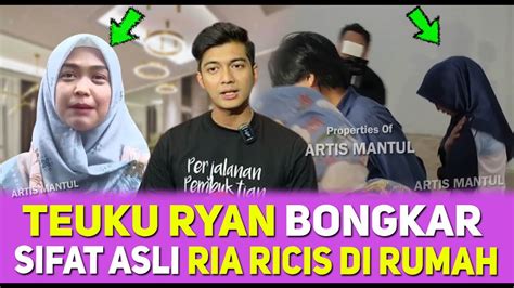 Teuku Ryan Marah Besar Sampai Bongkar Aib Ricis Yang Satu Ini YouTube