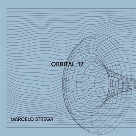 Stream Orbital 17 By Marcelo Strega Listen Online For Free On SoundCloud