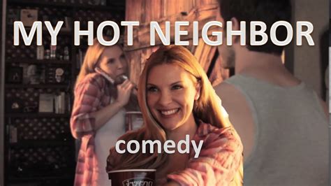 My Hot Neighbor YouTube