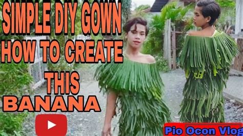 This Is So Beautiful Gown Gawa Sa Dahon Ng Saging Youtube