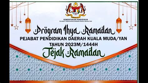 17042023 Program Ihya Ramadan Jejak Ramadan PPD Kuala Muda Yan