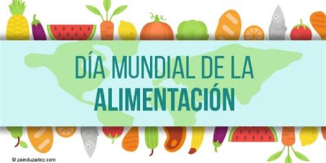 Hoy Se Celebra El Día Mundial De La Alimentación