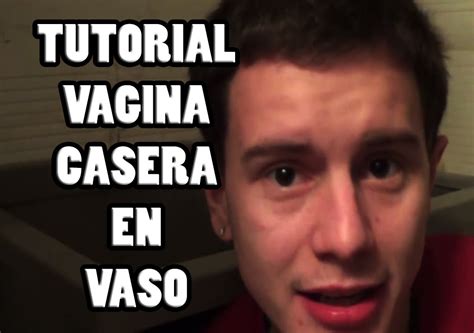 Tutorial Vagina Casera Youtube