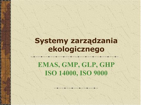 Systemy Zarz Dzania Ekologicznego Emas Gmp Glp Ghp Iso Iso