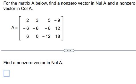 Solved For The Matrix A Below Find A Nonzero Vector In La Chegg