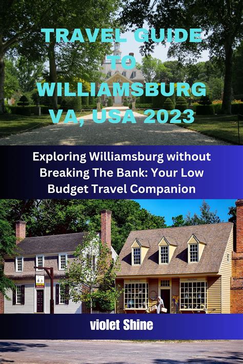 Travel Guide to Williamsburg VA, USA 2023: Exploring Williamsburg