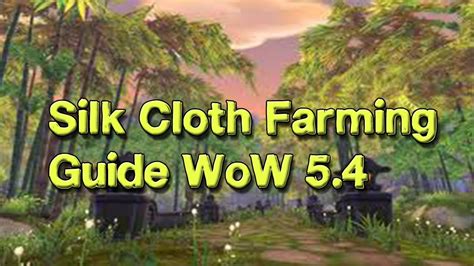 Silk Cloth Farming Guide Wow 54 Youtube