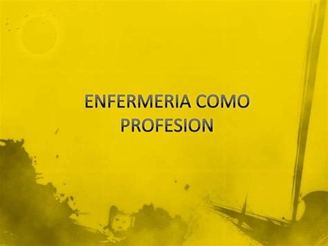 Enfermeria Como Profesion Ppt