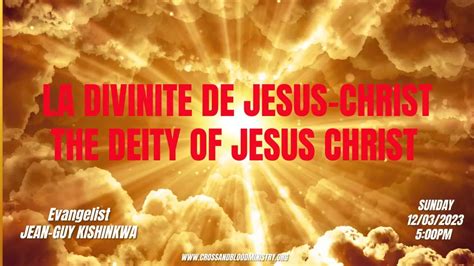 LA DIVINITE DE JESUS CHRIST THE DEITY OF JESUS CHRIST YouTube