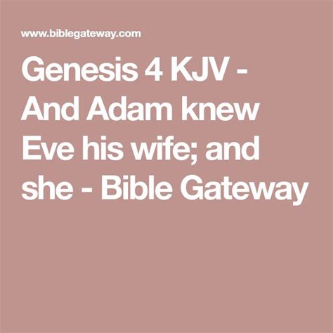 Genesis 4 Kjv And Adam Knew Eve His Wife And She Bible Gateway