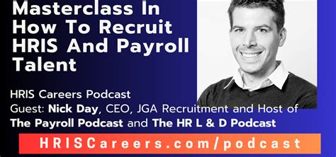 How To Recruit Hris And Payroll Talent With Nick Day Ceo Of Jga