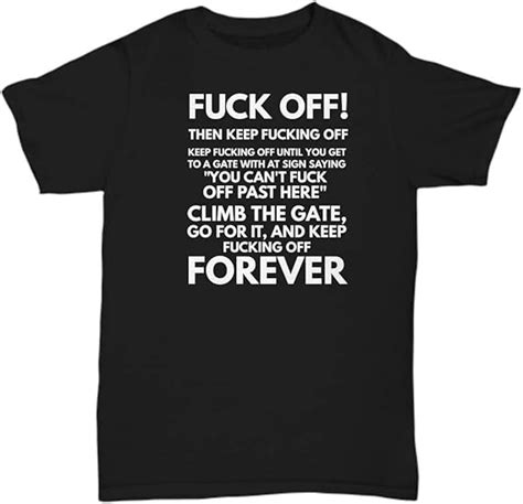 Amazon Funny Fuck Off T Shirt Fuck Off Forever Hilarious