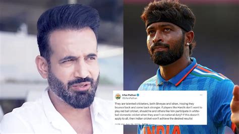 If Hardik Pandya Does Not Want To Play Red Ball Cricket Irfan