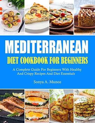 Mediterranean Diet Cookbook For Beginners A Complete Guide For Beginners With Healthy And