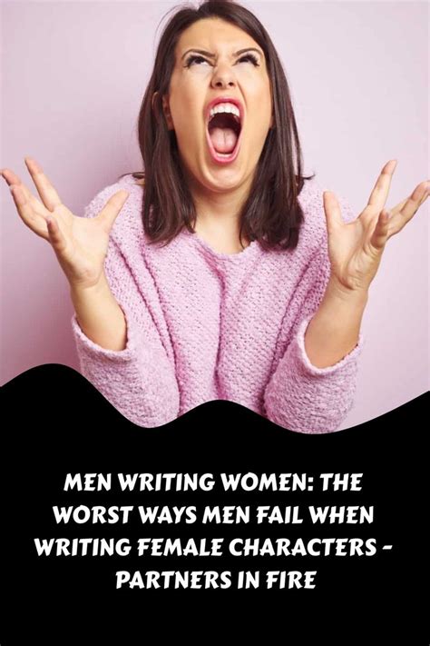 Men Writing Women The Worst Ways Men Fail When Writing Female
