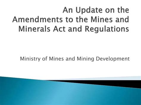 Ppt An Update On The Amendments To The Mines And Minerals Act And