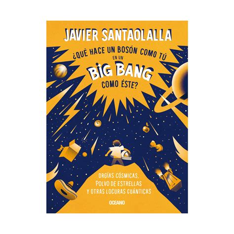 ¿qué hace un bosón como tú en un big bang como éste?