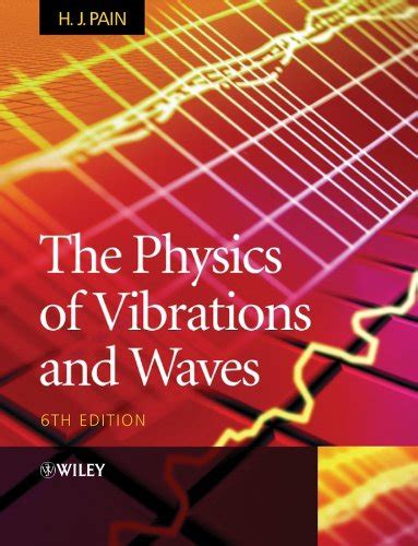 The Physics Of Vibrations And Waves Ebook Pain H John Amazon In