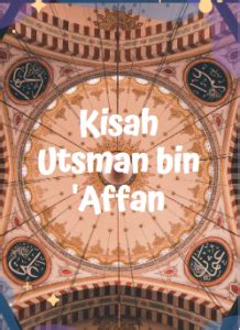 Kisah Utsman Bin Affan Singkat Homecare