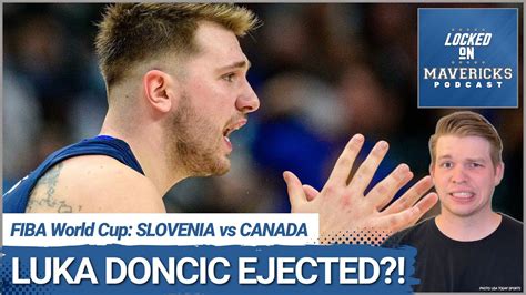 Did Luka Doncic Deserve To Be Ejected Slovenia Vs Canada Fiba World