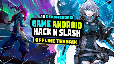 Game Android Hack N Slash Offline Terbaik Dan Bikin Ketagihan Youtube